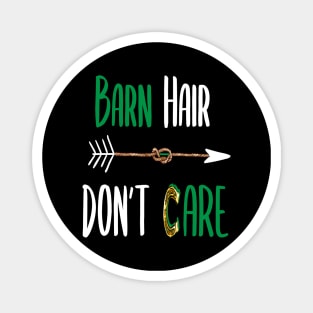 Barn Hair Don't Care Shirt Horse Shirt - Green Design Magnet